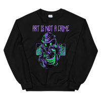 Art Is Not A Crime Sweatshirt